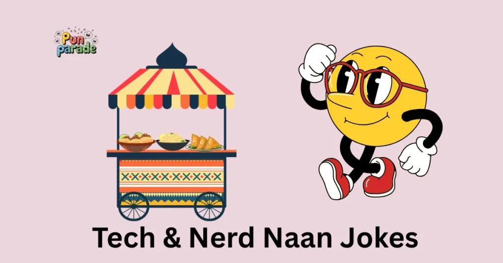 Tech & Nerd Naan Jokes