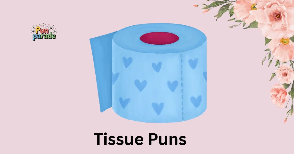 Tissue Puns
