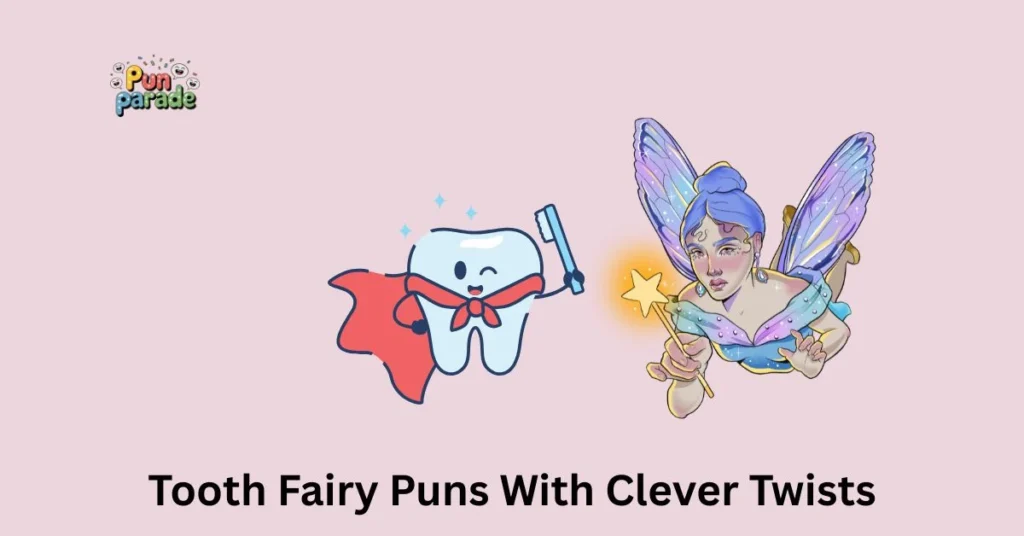 Tooth Fairy Puns With Clever Twists