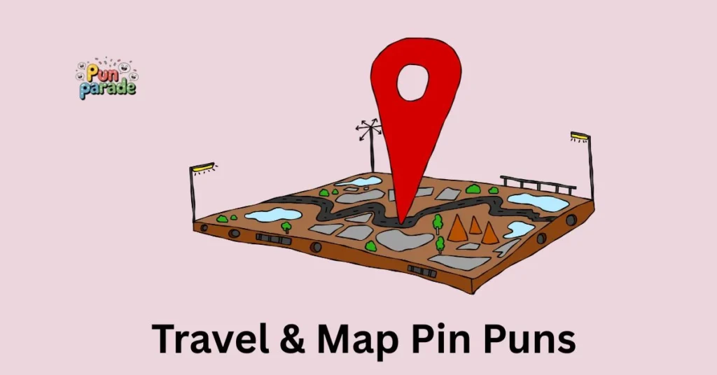 Travel & Map Pin Puns