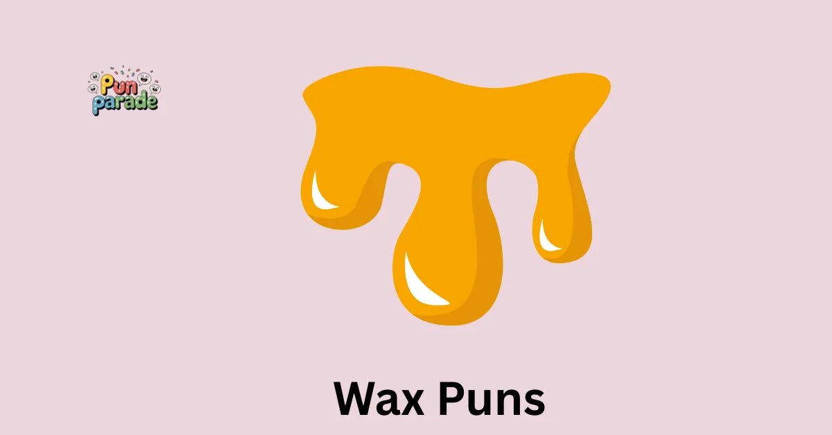 Wax Puns